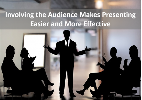 How Involving Your Audience Makes Presenting Easier and More Effective