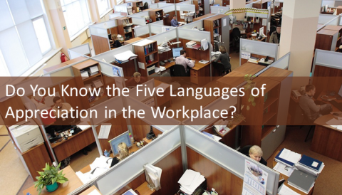 Do You Know the Five Languages of Appreciation in the Workplace?